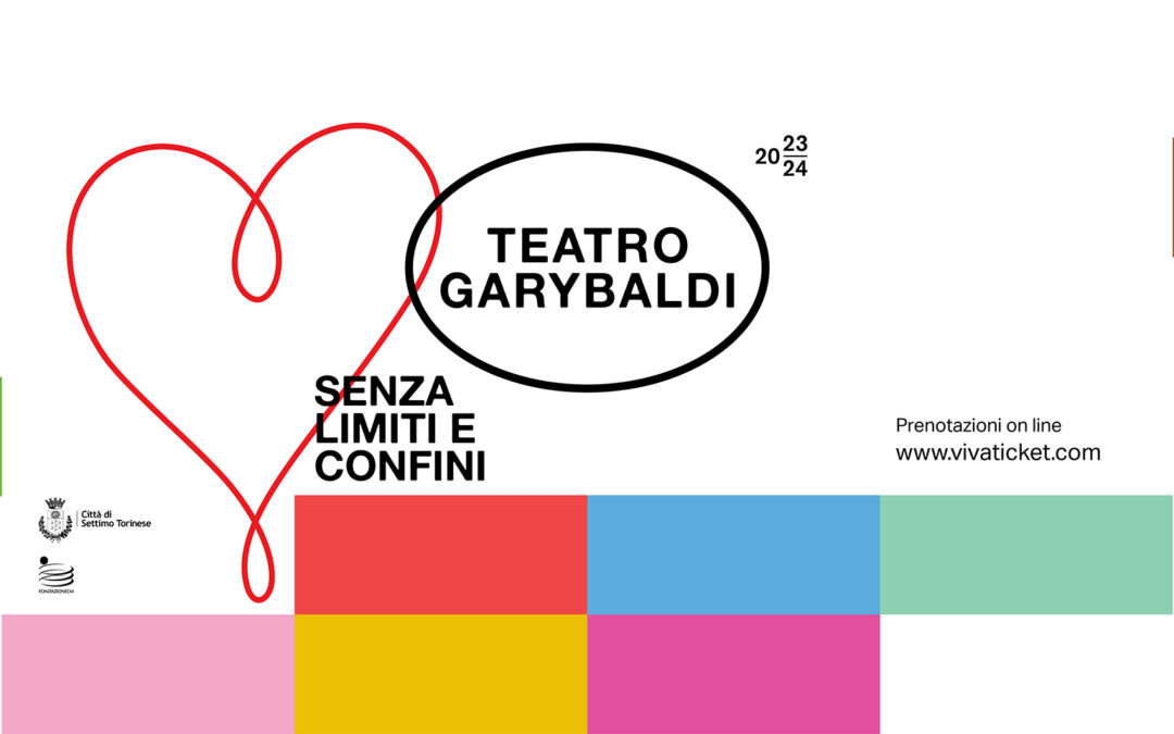 “Senza limiti e confini” | la nuova stagione del Teatro Garybaldi